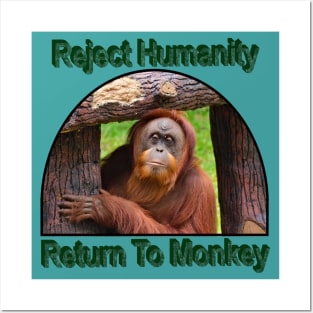 Reject Humanity Return To Monkey Posters and Art